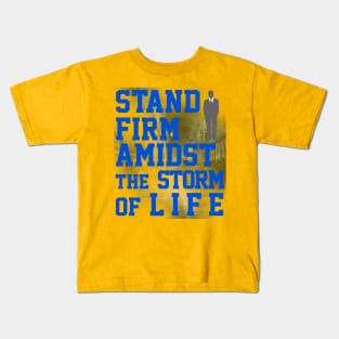 Stand Firm Amidst The Storm Of Life T-Shirt Kids T-Shirt